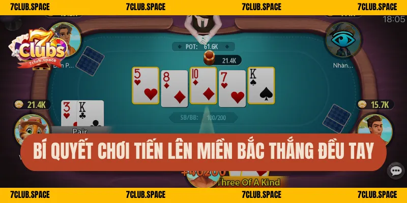 Bí quyết chơi tiến lên miền Bắc thắng đều tay
