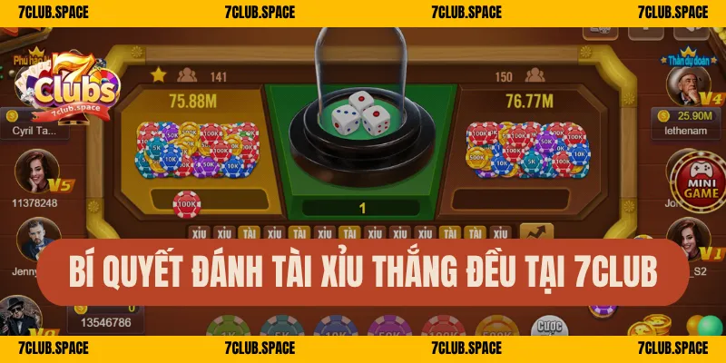 Bí quyết đánh tài xỉu thắng đều tại 7Club