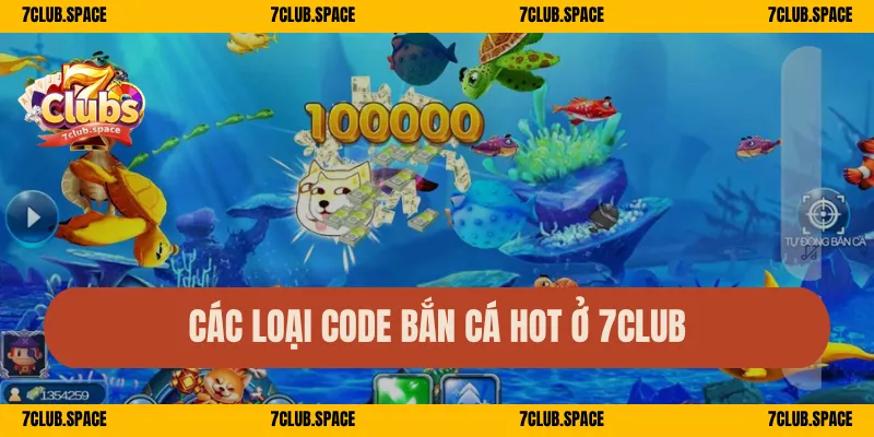 Các loại code bắn cá hot ở 7Club