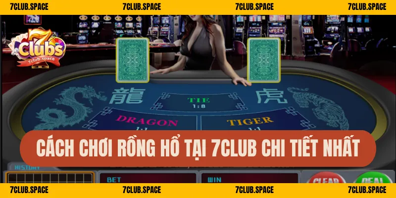 Cách chơi Rồng Hổ tại 7Club chi tiết nhất