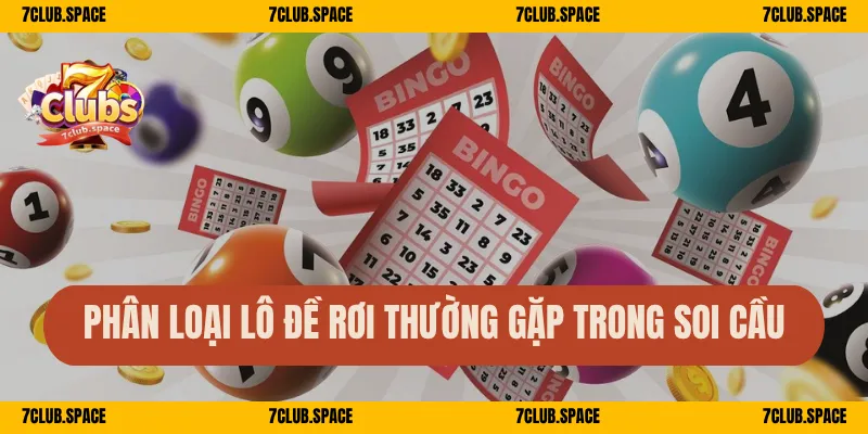 Phân loại lô đề rơi thường gặp trong soi cầu