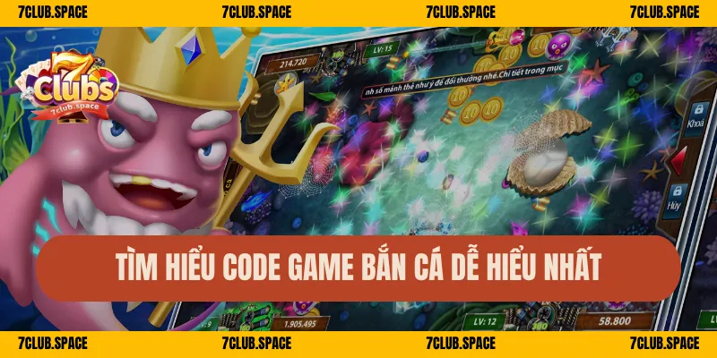 Tìm hiểu code game bắn cá dễ hiểu nhất